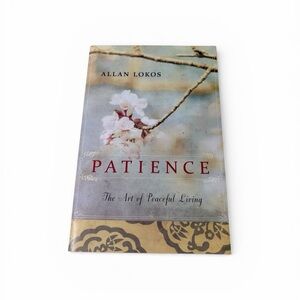 2/$12 Patience: The Art of Peaceful Living by Allan Lokos